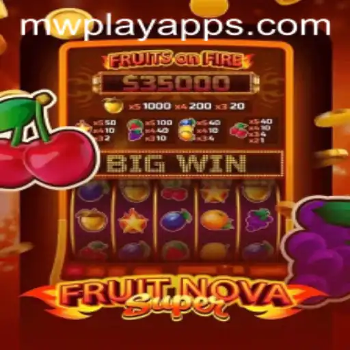 Exploring the Exciting World of FruitNovaSuper on MWPlay